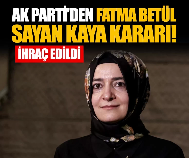 AK Parti'den Fatma Betül Sayan Kaya kararı