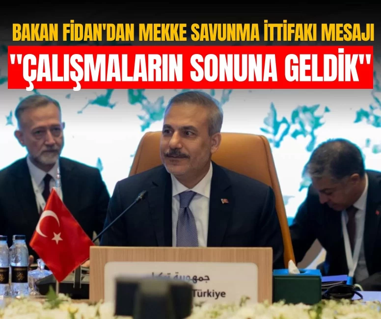 Bakan Fidan'dan Mekke Savunma İttifakı mesajı: Kurumsallaşmada sona gelindi