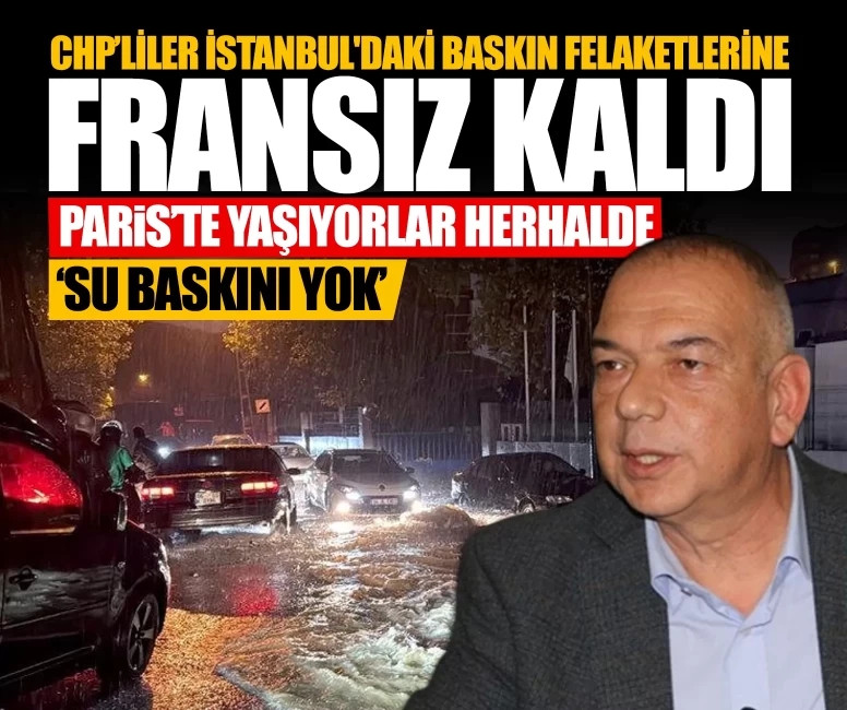 CHP’li Vural’dan İstanbul’daki sel felaketleri için tepki çeken çıkış