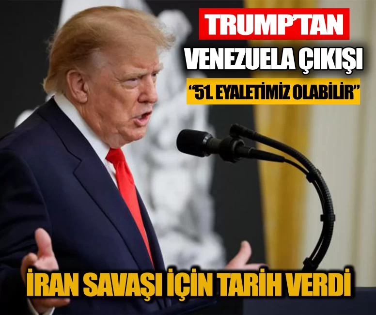 Trump'tan Venezuela çıkışı: 51. eyaletimiz olabilir! İran savaşı için de tarih verdi