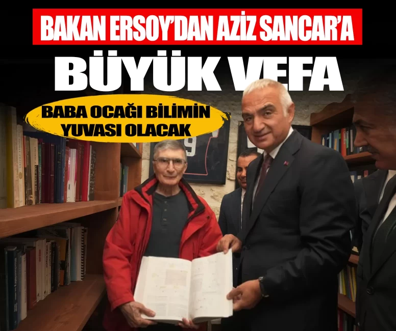 Bakan Ersoy'dan Aziz Sancar'a büyük vefa: Baba ocağı bilimin yuvası olacak