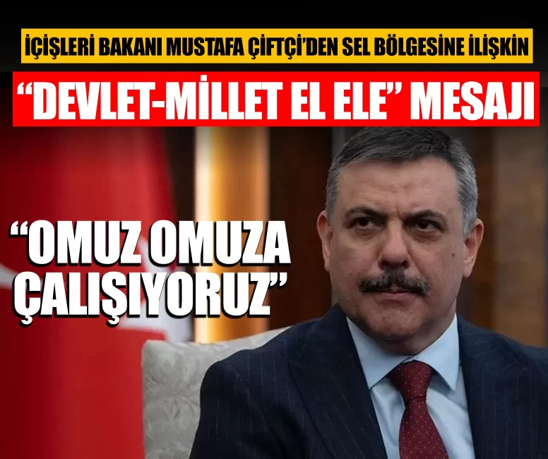 Bakan Çiftçi'den sel bölgelerine ilişkin mesaj: “Devlet-millet el ele, omuz omuza çalışıyoruz”