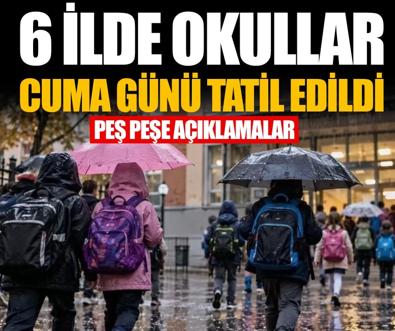 5 ilde okullar cuma günü tatil edildi