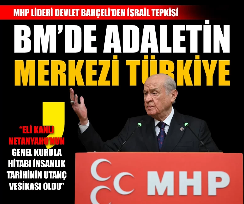 MHP Lideri Bahçeli: 'BM'nin merkezi New York ise adalet merkezi Ankara'dır'