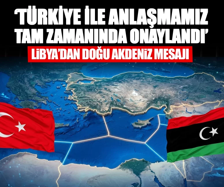 Libya'dan Doğu Akdeniz mesajı