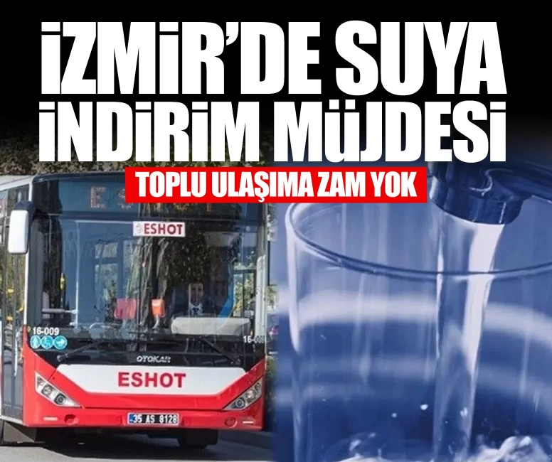 İzmir'de suya indirim müjdesi