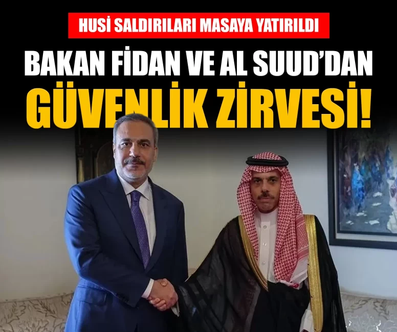 Bakan Fidan, Suudi Arabistanlı mevkidaşı Al Suud ile görüştü