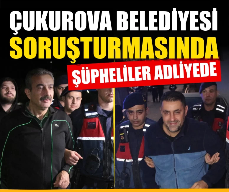 Çukurova Belediyesi’nde yolsuzluk operasyonu