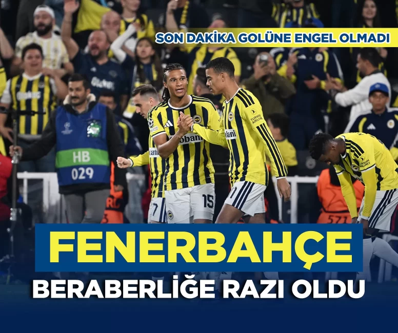 Fenerbahçe beraberliğe razı oldu
