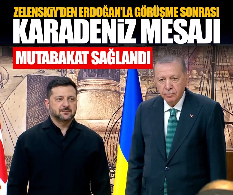 Zelenskiy'den Erdoğan'la görüşme sonrası Karadeniz mesajı