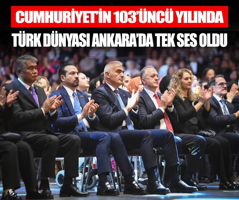 Cumhuriyet'in 103'üncü yılında Türk Dünyası Ankara'da tek ses oldu