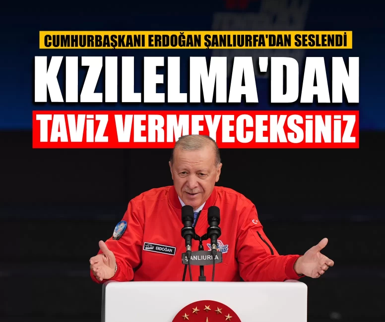 Cumhurbaşkanı Erdoğan Şanlıurfa'dan seslendi!