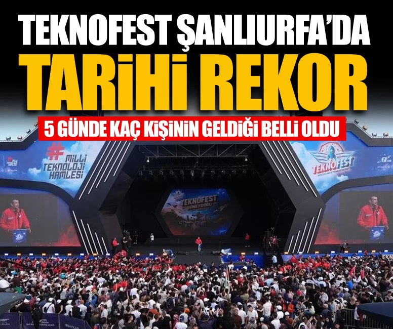 TEKNOFEST'e 5 günde kaç kişinin geldiği belli oldu