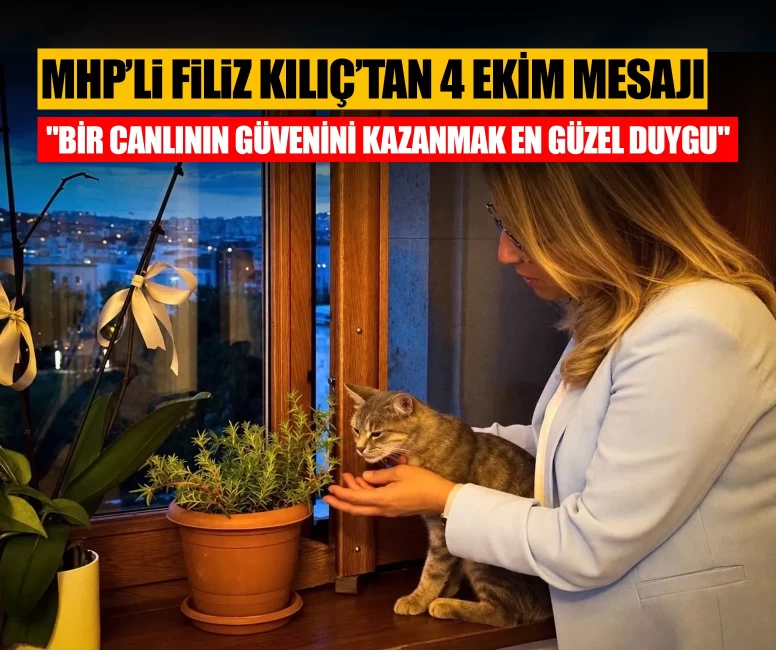 MHP’li Filiz Kılıç’tan Dünya Hayvanları Koruma Günü mesajı