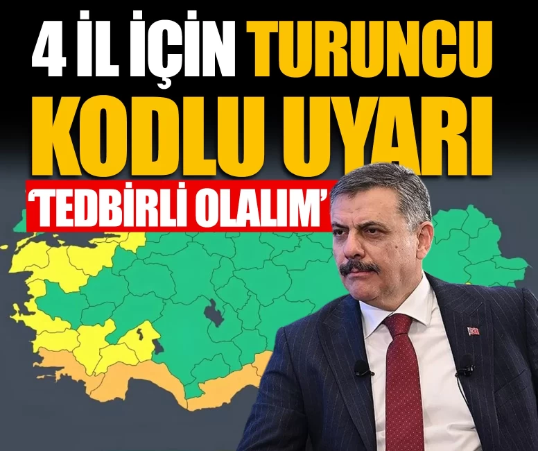 Bakan Çiftçi'den 4 il için turuncu kodlu uyarı