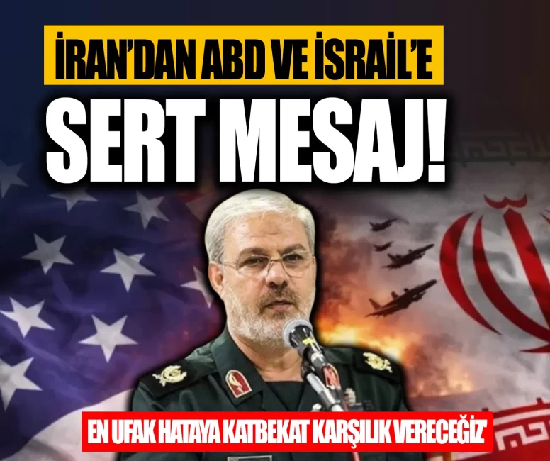 İran’dan ABD ve İsrail’e sert mesaj