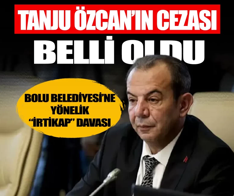 Tanju Özcan 7 yıl 3 ay hapis cezasına çarptırıldı