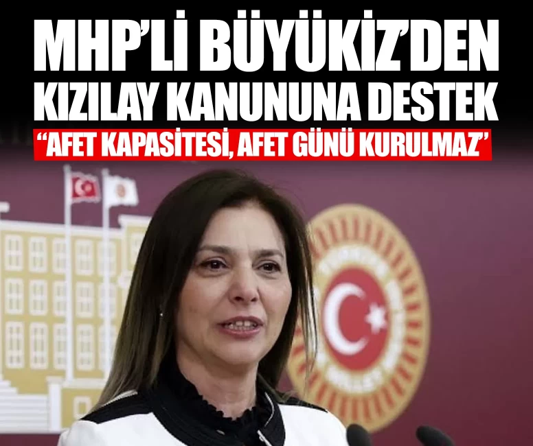 MHP’li Büyükiz’den Kızılay kanununa destek