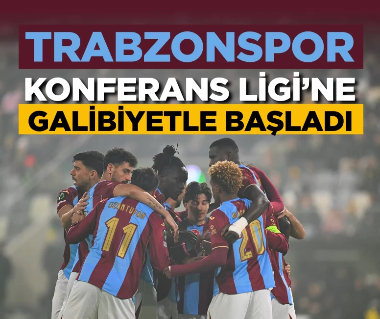Trabzonspor, Konferans Ligi'ne galibiyetle başladı