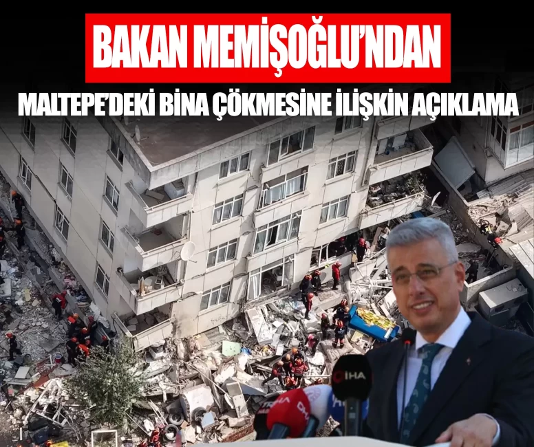 Bakan Memişoğlu'ndan Maltepe'deki bina çökmesine ilişkin açıklama: 2 canımızı kaybettik, 7 kişinin durumu iyi