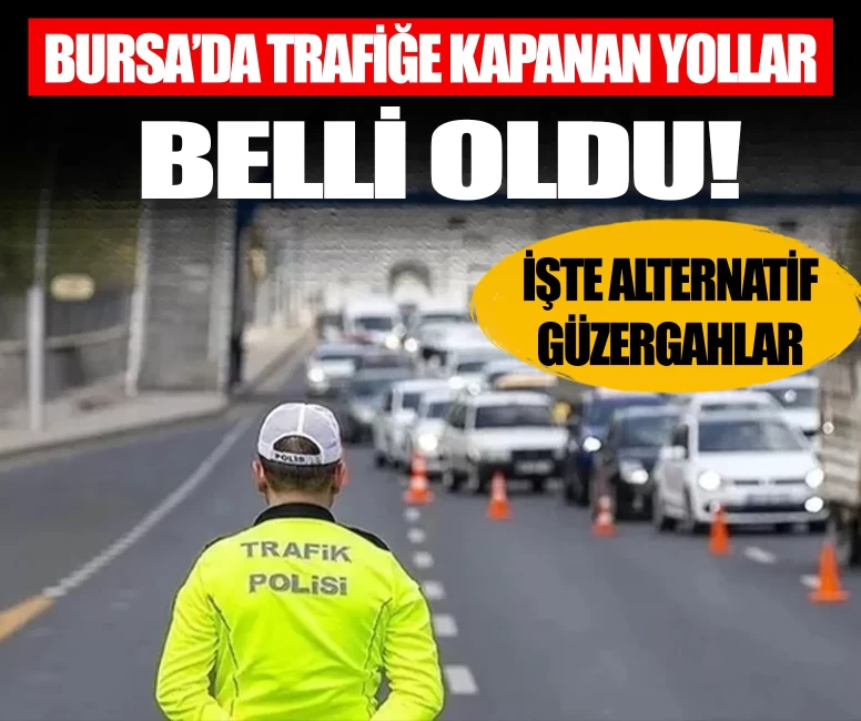 Bursa'da Cumhuriyet Bayramı nedeniyle trafik düzenlemesi
