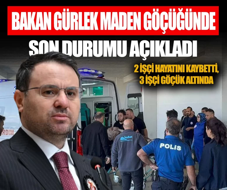 Bakan Gürlek Soma'da maden göçüğünde son durumu açıkladı: 2 işçi hayatını kaybetti, 3 işçi göçük altında