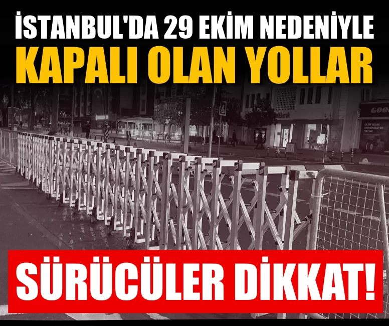 29 Ekim kutlamaları için İstanbul’da trafik önlemi