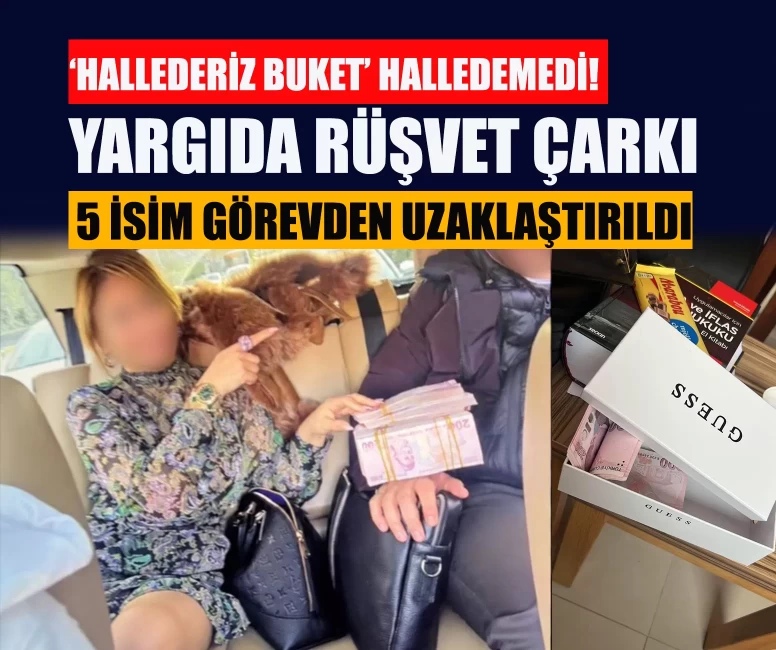 Yargıda rüşvet çarkı! 5 isim görevden uzaklaştırıldı