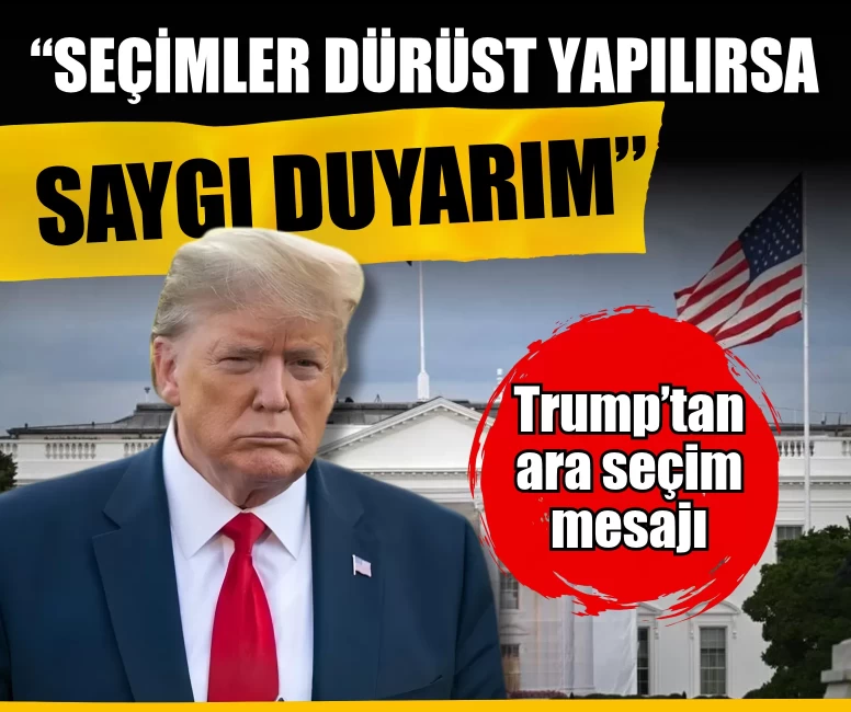 Trump’tan ara seçim açıklaması: 'Seçimler dürüst yapılırsa saygı duyarım'