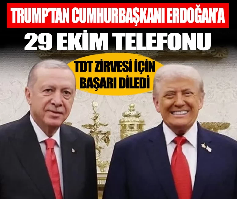 Trump'tan Cumhurbaşkanı Erdoğan'a 29 Ekim telefonu! TDT Zirvesi için başarı diledi