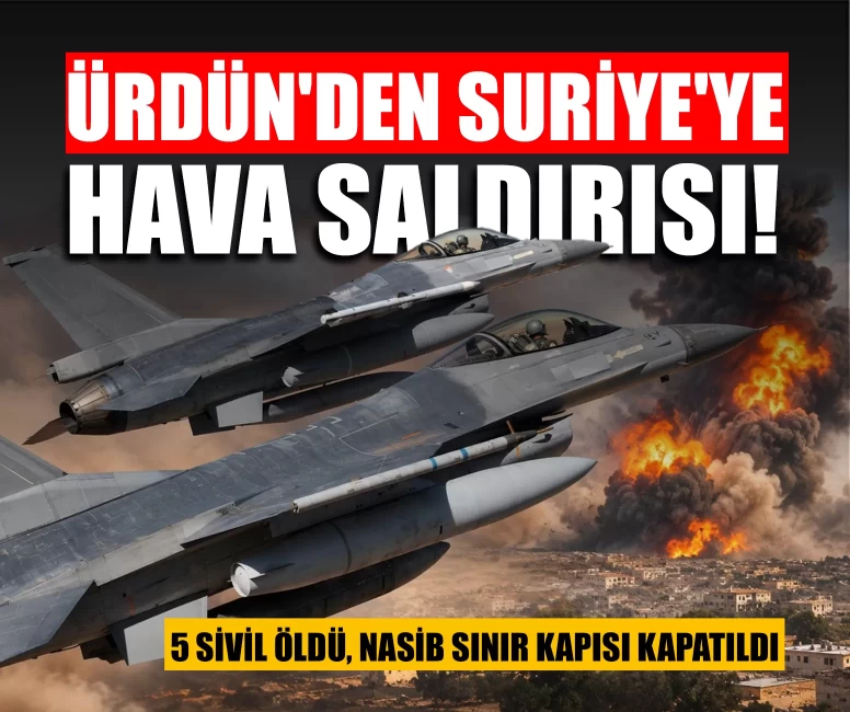 Ürdün'den Suriye'ye hava saldırısı!