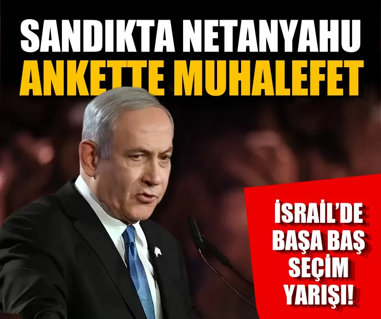 İsrail seçimlerinde kritik yarış: Netanyahu ile muhalefet arasında fark 7 bin 700 oy