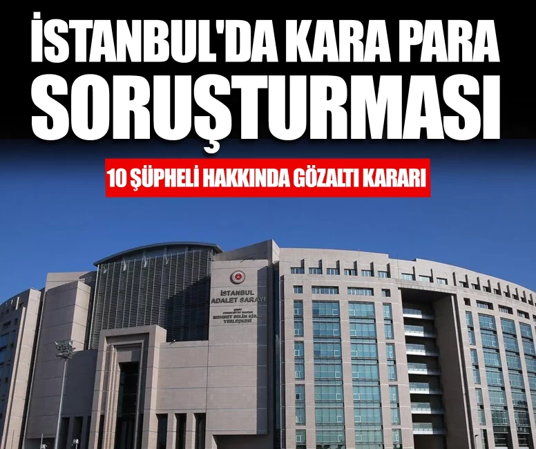 İstanbul'da kara para soruşturması