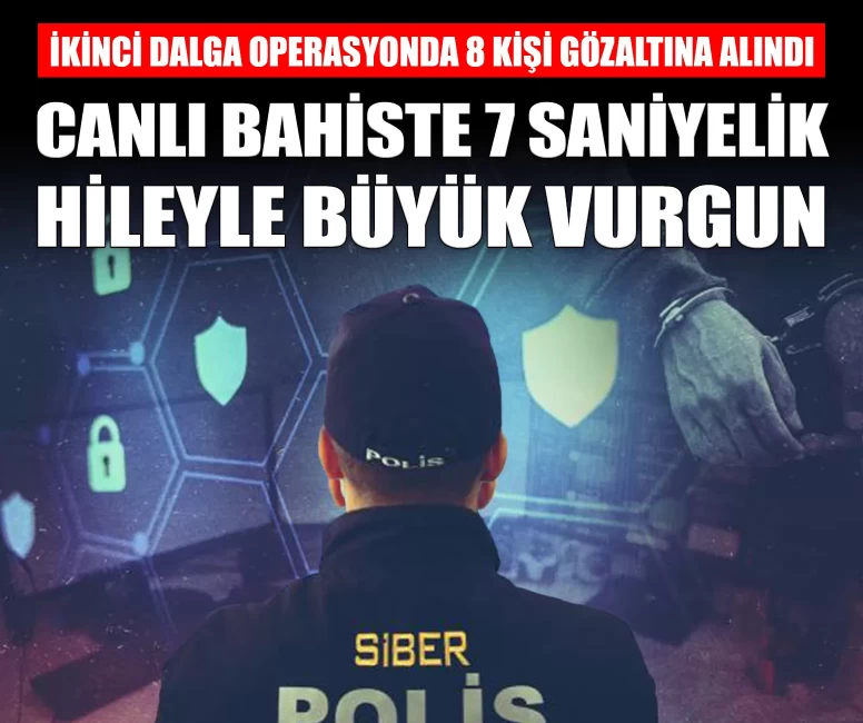 İstanbul'da canlı bahiste 7 saniyelik hileyle büyük vurgun: 8 gözaltı