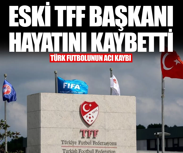 Eski TFF Başkanı Ünver vefat etti