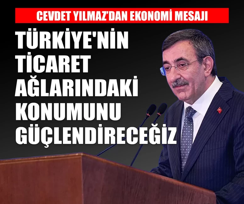 Cevdet Yılmaz: 'Vatandaşlarımızın refahını artıracağız'