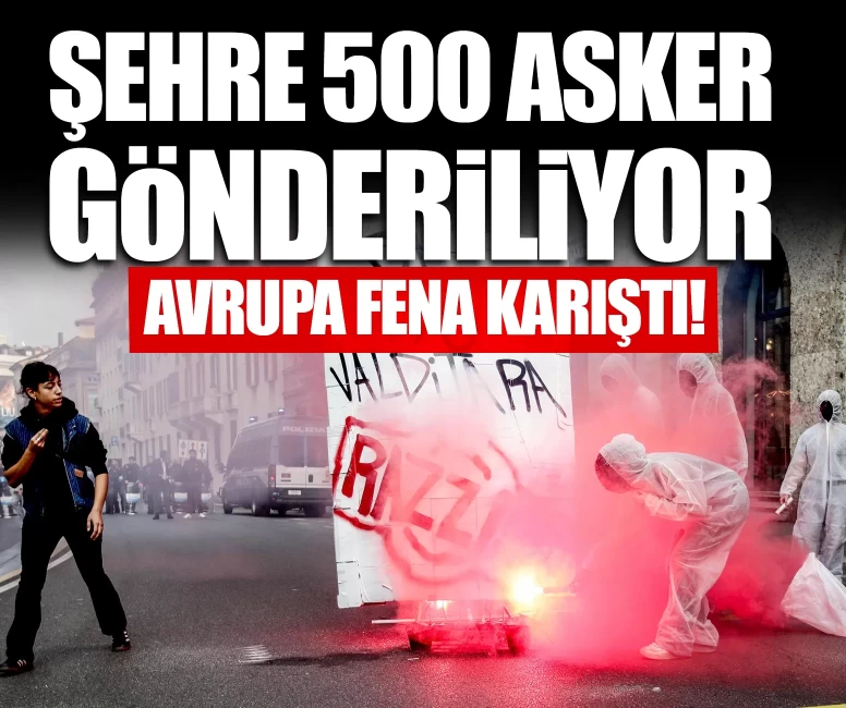 Milano'ya 500 asker gönderiliyor