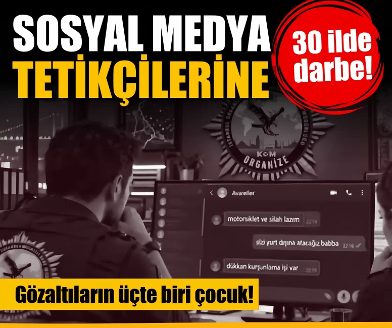SON DAKİKA | 30 ilde yeni nesil suç örgütlerine operasyon