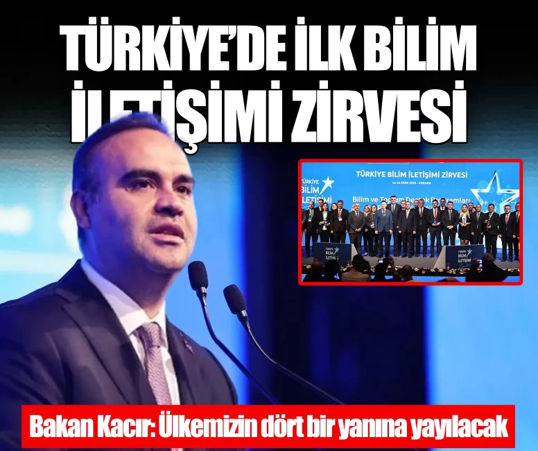 Bakan Kacır duyurdu: Türkiye Bilim İletişimi Zirvesi her yıl farklı üniversitede düzenlenecek