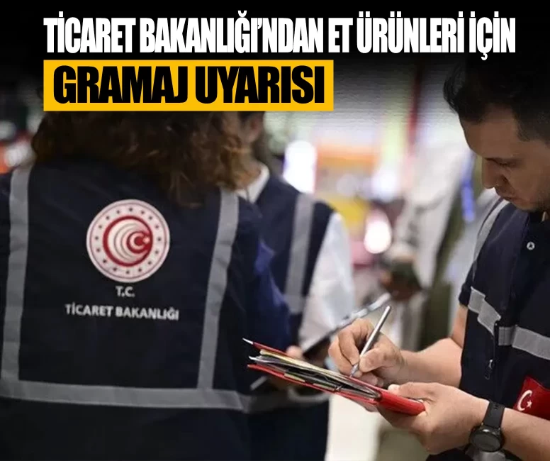 Ticaret Bakanlığı'ndan et ürünleri için gramaj uyarısı