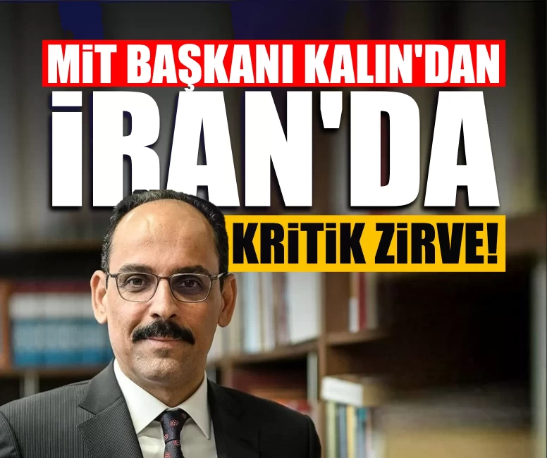 MİT Başkanı İbrahim Kalın, Suudi ve Pakistanlı yetkililerle İran'da