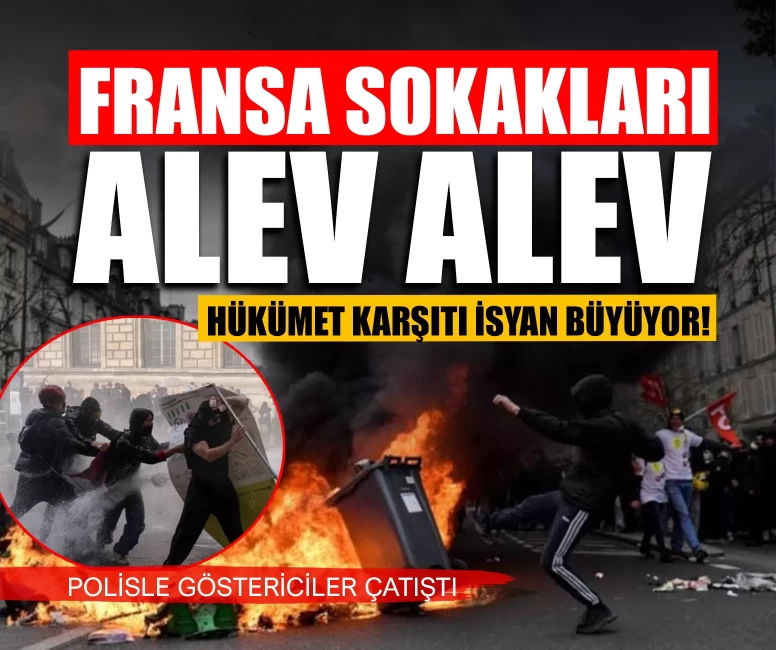 Fransa’da hükümet karşıtı isyan büyüyor! Polisle göstericiler çatıştı