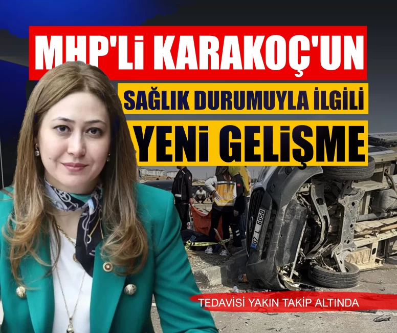 MHP'li Zuhal Karakoç'un sağlık durumuyla ilgili yeni gelişme