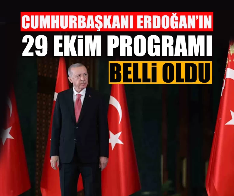 Cumhurbaşkanı Erdoğan’ın 29 Ekim programı belli oldu!