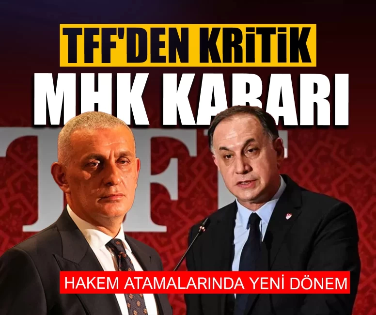 TFF'den MHK için kritik açıklama!
