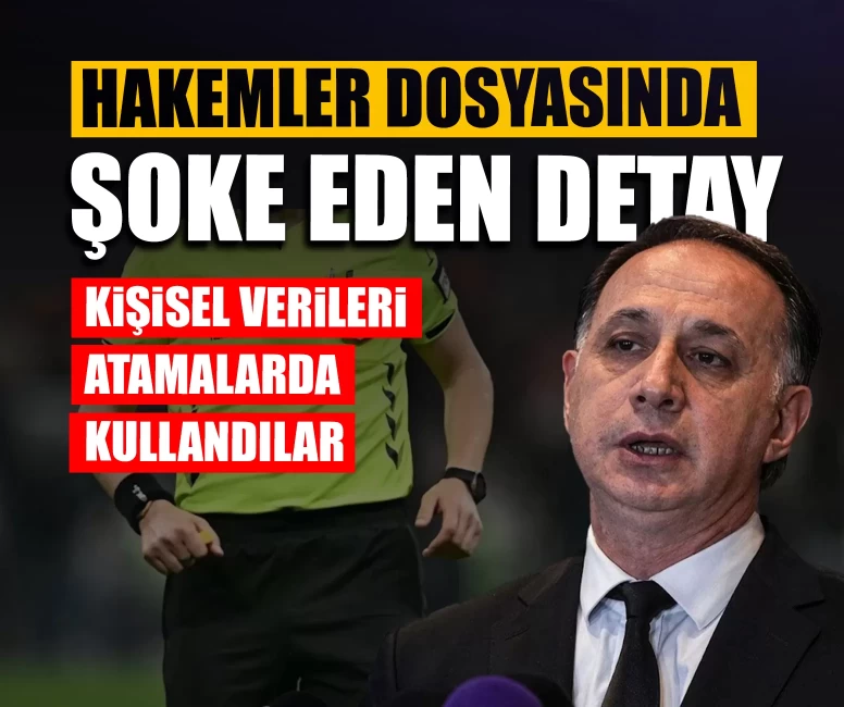 Hakemler dosyasında şoke eden detay