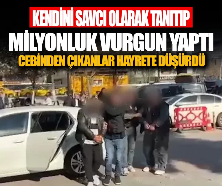 Kendisini savcı olarak tanıtıp milyonluk vurgun yaptı! Cebinden çıkan hayrete düşürdü