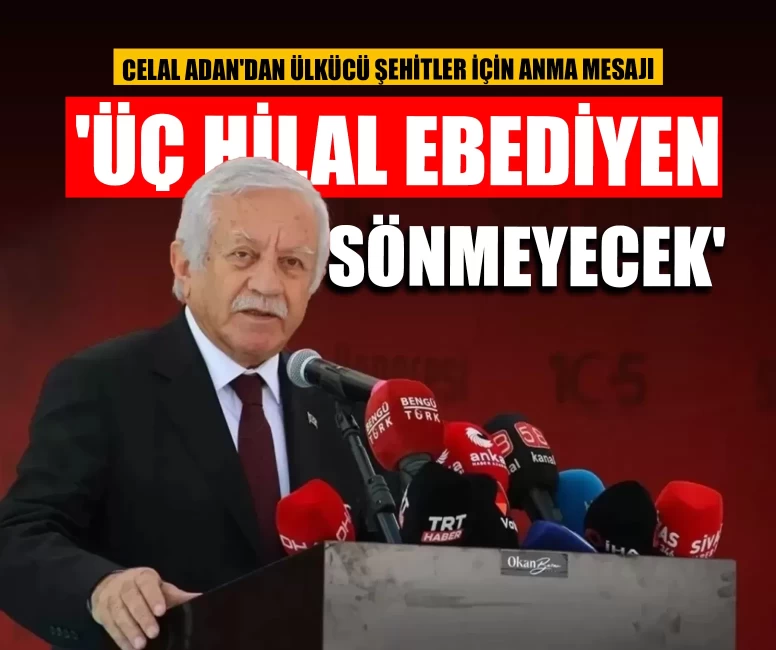 TBMM Başkanvekili Adan'dan ülkücü şehitler için anma mesajı