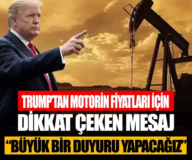 Trump'tan motorin fiyatları için dikkat çeken mesaj: Büyük bir duyuru yapacağız