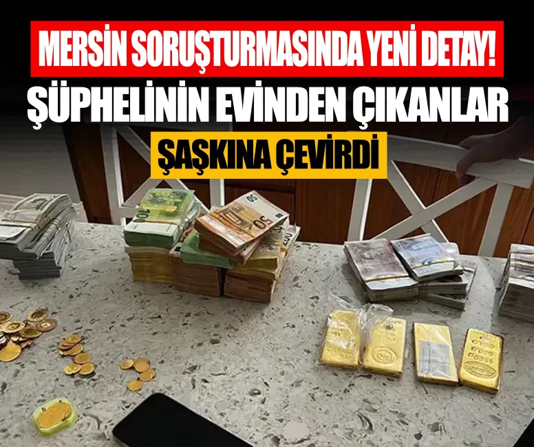 Mersin soruşturmasında yeni detay! Şüphelinin evinden çıkanlar şaşkına çevirdi
